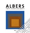 Josef Albers. Anatomia dell'omaggio al quadrato. Catalogo della mostra (Bellinzona, 28 settembre2019-2 febbraio 2020) libro