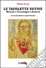 Le tavolette votive. Miracoli a Trecastagni e dintorni libro