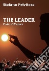 The Leader. L'alba della pace libro