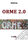 Orme 2.0. Ediz. italiana e inglese libro