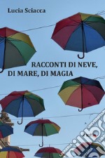 Racconti di neve, di mare, di magia