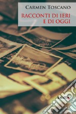 Racconti di ieri e di oggi libro