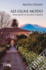 Ad ogni modo. Frammenti di ricordi narrati libro