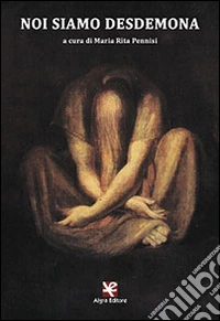 Noi siamo Desdemona