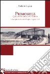 Primosole. Quel ponte sul fiume Simeto. La battaglia per Catania 13 luglio-13 agosto 1943 libro