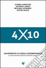 4x10. Quadernetto di poesia contemporanea libro