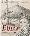 Etnea. Catania dalle origini ai quartieri storici libro di D'Emilio Gaetano D'Emilio Fabrizio