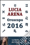 Oroscopo 2016. Le stelle del 2016 libro