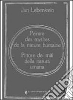 Jan Lebenstein. Peintre des mythes de la nature humaine. Specimen. ConCD. Ediz. illustrata libro