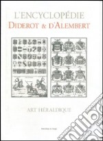 L'Encyclopédie Diderot & D'Alembert. Art héraldique. Speciem. Ediz. italiana. Con CD-ROM libro