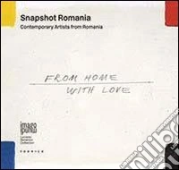 Snapshot Romania. Contemporary artists from Romania. Ediz. illustrata libro