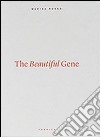 The beautiful gene. Ediz. illustrata libro