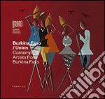 Burkina Faso/Union. Contemporary artists from Burkina Faso. Ediz. multilingue libro