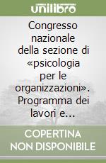 Congresso nazionale della sezione di «psicologia per le organizzazioni». Programma dei lavori e contributi presentati 2016 libro