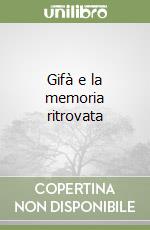 Gifà e la memoria ritrovata libro
