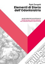 Elementi di storia dell'odontoiatria libro