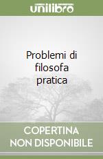 Problemi di filosofa pratica