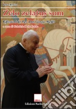 Zelo zelatus sum. Riflessioni del rev. don Giorgio Maffei libro