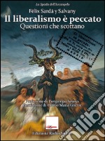 Il liberalismo è peccato. Questioni che scottano