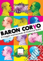 Baron Corvo. Il viaggio sentimentale di Frederick Rolfe libro