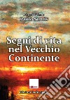 Segni di vita nel Vecchio Continente libro di Seruis Paolo