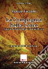 La Compagnia della Croce. Viaggio al cuore della Terra di Mezzo libro