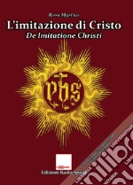 L'imitazione di Cristo. De Imitatione Christi libro