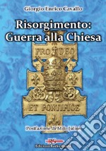 Risorgimento: Guerra alla Chiesa libro