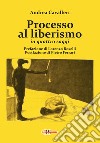 Processo al liberismo. In quattro saggi libro