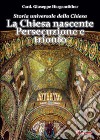 Storia universale della Chiesa. Vol. 1: La Chiesa nascente. Persecuzione e trionfo libro