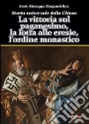 Storia universale della Chiesa. Vol. 2/1: La vittoria sul paganesimo, la lotta alle eresie, l'ordine monastico libro