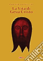 La vita di Gesù Cristo libro