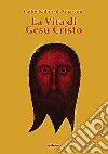 La vita di Gesù Cristo libro