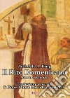 Il Rito Domenicano. Storia e liturgia libro