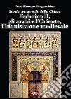 Storia universale della Chiesa. Vol. 6: Federico II, gli arabi e l'Oriente, l'Inquisizione medievale libro