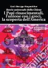 I Papi rinascimentali, l'unione con i greci, la scoperta dell'America. Storia universale della Chiesa libro di Hergenröther Giuseppe