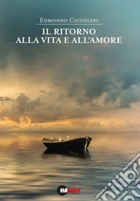 Il ritorno alla vita e all'amore libro