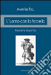 L'uomo con la forcella. Racconto biografico libro