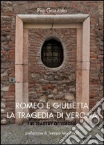 Romeo e Giulietta. La tragedia di Verona