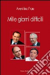 Mille giorni difficili libro