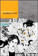 Edson Paz® e la signora di Cao. Le mirabolanti avventure di Edson Paz® a El Alto