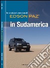 Le mirabolanti avventure di Edson Paz® in Sudamerica libro di PiElle Babich Fabio