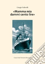 «Mamma mia dammi cento lire» libro