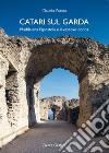 Catari sul Garda. Maddalena l'apostola e il vescovo donna libro di Farina Claudia