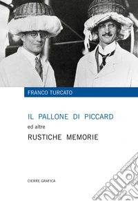 Il pallone di Piccard ed altre rustiche memorie libro