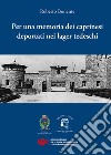 Per una memoria dei caprinesi deportati nei lager nazisti libro di Bonente Roberto