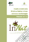 Insetti protetti dalla Direttiva Habitat: citizen science e monitoraggio. Manuale tecnico. InNat. Un progetto dell'Arma dei Carabinieri e del Ministero dell'Ambiente e della Tutela del Territorio e del Mare libro