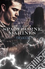 Minaccia. Spaceborne Marines libro