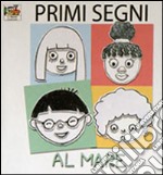 Al mare. Ediz. illustrata libro