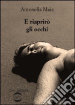 E riaprirò gli occhi